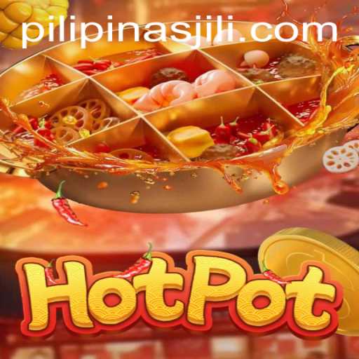 Exploring Hotpot: A Thrilling Journey Through Pilipinas Jili